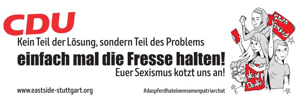 Statement: Kein Teil der Lösung, sondern Teil des Problems. CDU euer Sexismus kotzt uns an!